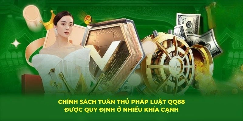 Chính sách tuân thủ pháp luật QQ88 được quy định ở nhiều khía cạnh