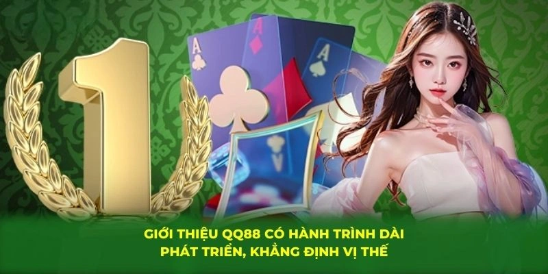 Giới thiệu QQ88 có hành trình dài phát triển, khẳng định vị thế