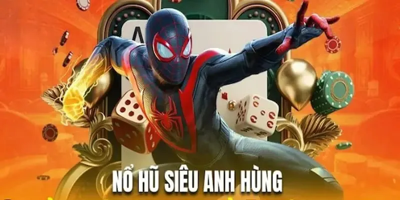 Nổ hũ siêu anh hùng