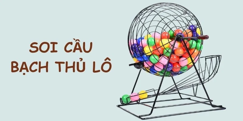 Soi cầu bạch thủ lô