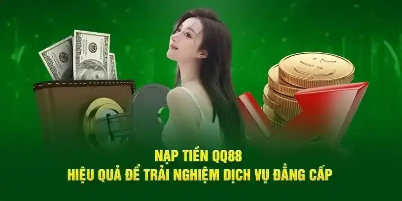 Nạp tiền QQ88 - Giải đáp loạt thắc mắc